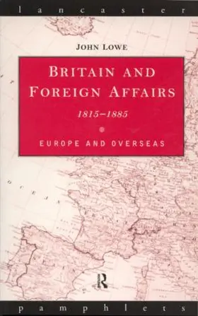 Lowe |  Britain and Foreign Affairs 1815-1885 | Buch |  Sack Fachmedien
