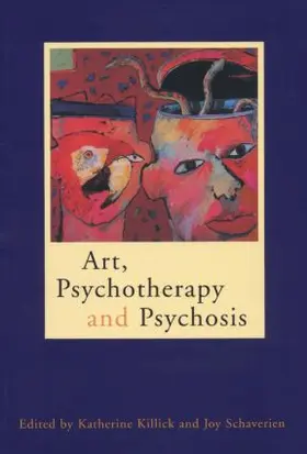 Killick / Schaverien |  Art, Psychotherapy and Psychosis | Buch |  Sack Fachmedien