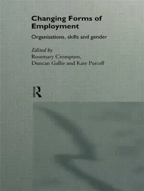 Crompton / Gallie / Purcell |  Changing Forms of Employment | Buch |  Sack Fachmedien