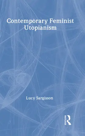 Sargisson |  Contemporary Feminist Utopianism | Buch |  Sack Fachmedien