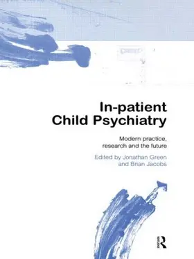 Green / Jacobs |  In-patient Child Psychiatry | Buch |  Sack Fachmedien