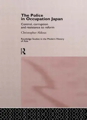 Aldous | The Police In Occupation Japan | Buch | 978-0-415-14526-8 | sack.de