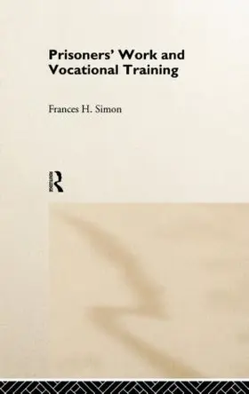 Simon | Prisoners' Work and Vocational Training | Buch | 978-0-415-14676-0 | sack.de