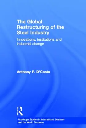 D'Costa |  The Global Restructuring of the Steel Industry | Buch |  Sack Fachmedien