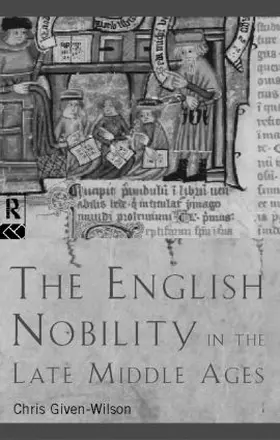 Given-Wilson |  The English Nobility in the Late Middle Ages | Buch |  Sack Fachmedien