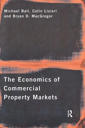 Ball / Lizieri / MacGregor |  The Economics of Commercial Property Markets | Buch |  Sack Fachmedien