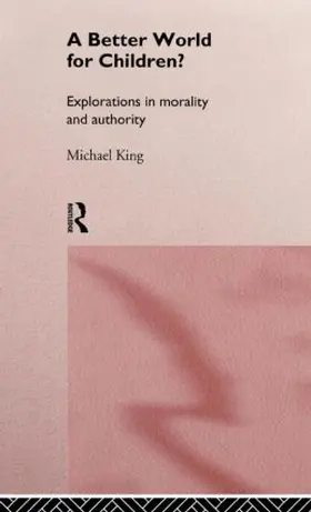 King | A Better World for Children? | Buch | 978-0-415-15017-0 | sack.de