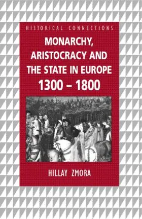 Zmora |  Monarchy, Aristocracy and State in Europe 1300-1800 | Buch |  Sack Fachmedien