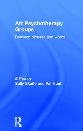 SKAIFE / Huet |  Art Psychotherapy Groups | Buch |  Sack Fachmedien