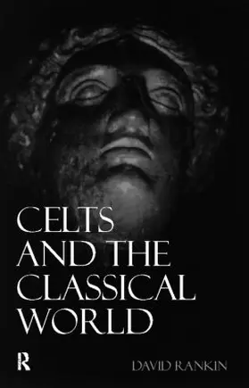 Rankin |  Celts and the Classical World | Buch |  Sack Fachmedien