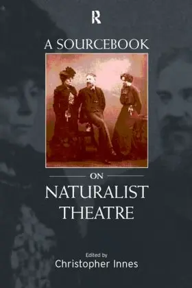 Innes |  A Sourcebook on Naturalist Theatre | Buch |  Sack Fachmedien