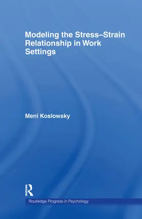 Koslowsky |  Modelling the Stress-Strain Relationship in Work Settings | Buch |  Sack Fachmedien