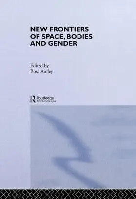 *Nfa* / Ainley |  New Frontiers of Space, Bodies and Gender | Buch |  Sack Fachmedien