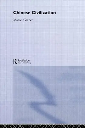 Granet |  Chinese Civilization | Buch |  Sack Fachmedien