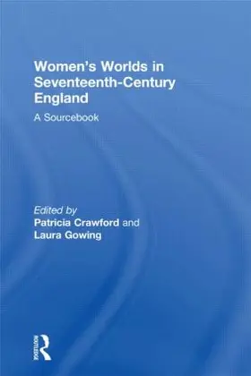 Crawford / Gowing |  Women's Worlds in Seventeenth-Century England | Buch |  Sack Fachmedien