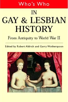 Aldrich / Wotherspoon |  Who's Who in Gay and Lesbian History Vol.1 | Buch |  Sack Fachmedien