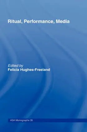 Hughes-Freeland |  Ritual, Performance, Media | Buch |  Sack Fachmedien