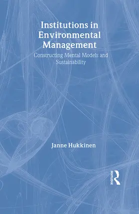Hukkinen | Institutions in Environmental Management | Buch | 978-0-415-16413-9 | www2.sack.de
