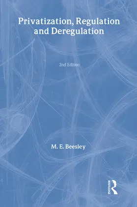 Beesley |  Privatization, Regulation and Deregulation | Buch |  Sack Fachmedien