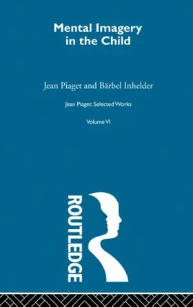 Piaget | Mental Imaginery in the Child | Buch | 978-0-415-16893-9 | www2.sack.de