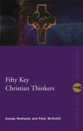 McEnhill / Newlands |  Fifty Key Christian Thinkers | Buch |  Sack Fachmedien