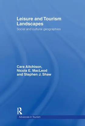 Aitchison / MacLeod / Shaw |  Leisure and Tourism Landscapes | Buch |  Sack Fachmedien