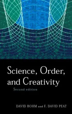 Bohm / Peat |  Science, Order and Creativity Second Edition | Buch |  Sack Fachmedien