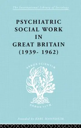 Timms |  Psychiatric Social Work in Great Britain (1939-1962) | Buch |  Sack Fachmedien