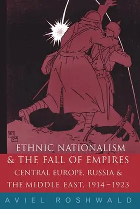 Roshwald |  Ethnic Nationalism and the Fall of Empires | Buch |  Sack Fachmedien