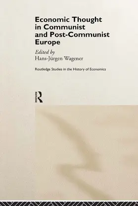Wagener |  Economic Thought in Communist and Post-Communist Europe | Buch |  Sack Fachmedien