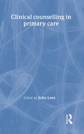 Lees |  Clinical Counselling in Primary Care | Buch |  Sack Fachmedien