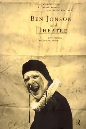 Cave / Schafer / Woolland |  Ben Jonson and Theatre | Buch |  Sack Fachmedien