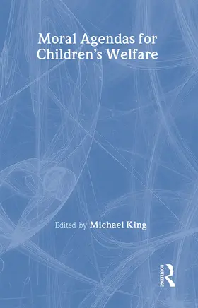 King |  Moral Agendas For Children's Welfare | Buch |  Sack Fachmedien