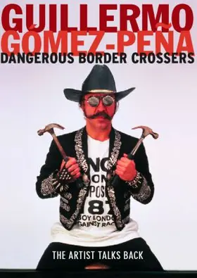 Gomez-Pena | Dangerous Border Crossers | Buch | 978-0-415-18237-9 | www2.sack.de