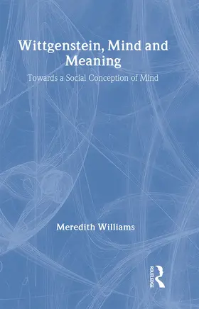Williams |  Wittgenstein, Mind and Meaning | Buch |  Sack Fachmedien