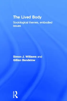 Bendelow / Williams |  The Lived Body | Buch |  Sack Fachmedien