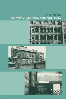 Mohan |  Planning, Markets and Hospitals | Buch |  Sack Fachmedien