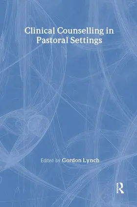 Lynch / Lees |  Clinical Counselling in Pastoral Settings | Buch |  Sack Fachmedien