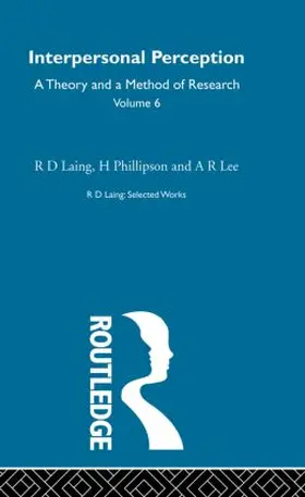 Laing / Phillipson / Lee |  Interpersonal Perception: Selected Works of R D Laing Vol 6 | Buch |  Sack Fachmedien