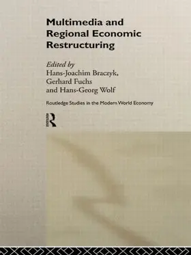 Braczyk / Fuchs / Wolf |  Multimedia and Regional Economic Restructuring | Buch |  Sack Fachmedien