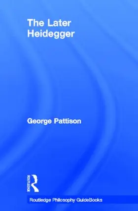 Pattison |  Routledge Philosophy Guidebook to the Later Heidegger | Buch |  Sack Fachmedien