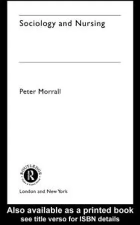 Morrall |  Sociology and Nursing | Buch |  Sack Fachmedien