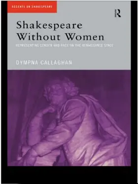 Callaghan |  Shakespeare Without Women | Buch |  Sack Fachmedien