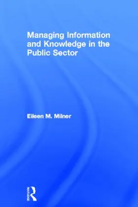 Milner | Managing Information and Knowledge in the Public Sector | Buch | 978-0-415-20422-4 | sack.de
