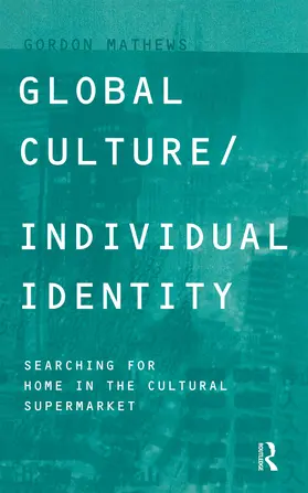 Mathews |  Global Culture/Individual Identity | Buch |  Sack Fachmedien