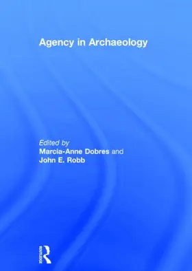 Dobres / Robb | Agency in Archaeology | Buch | 978-0-415-20760-7 | sack.de