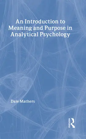 Mathers |  An Introduction to Meaning and Purpose in Analytical Psychology | Buch |  Sack Fachmedien