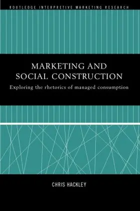 Hackley |  Marketing and Social Construction | Buch |  Sack Fachmedien