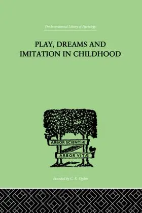 Piaget |  Play, Dreams And Imitation In Childhood | Buch |  Sack Fachmedien