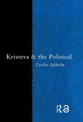 Sjoholm |  Kristeva and the Political | Buch |  Sack Fachmedien